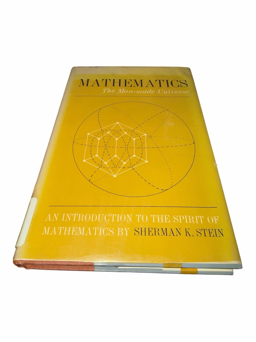 Mathematics: The Man-Made Universe - Sherman K. Stein Vintage 1963 Hardcover